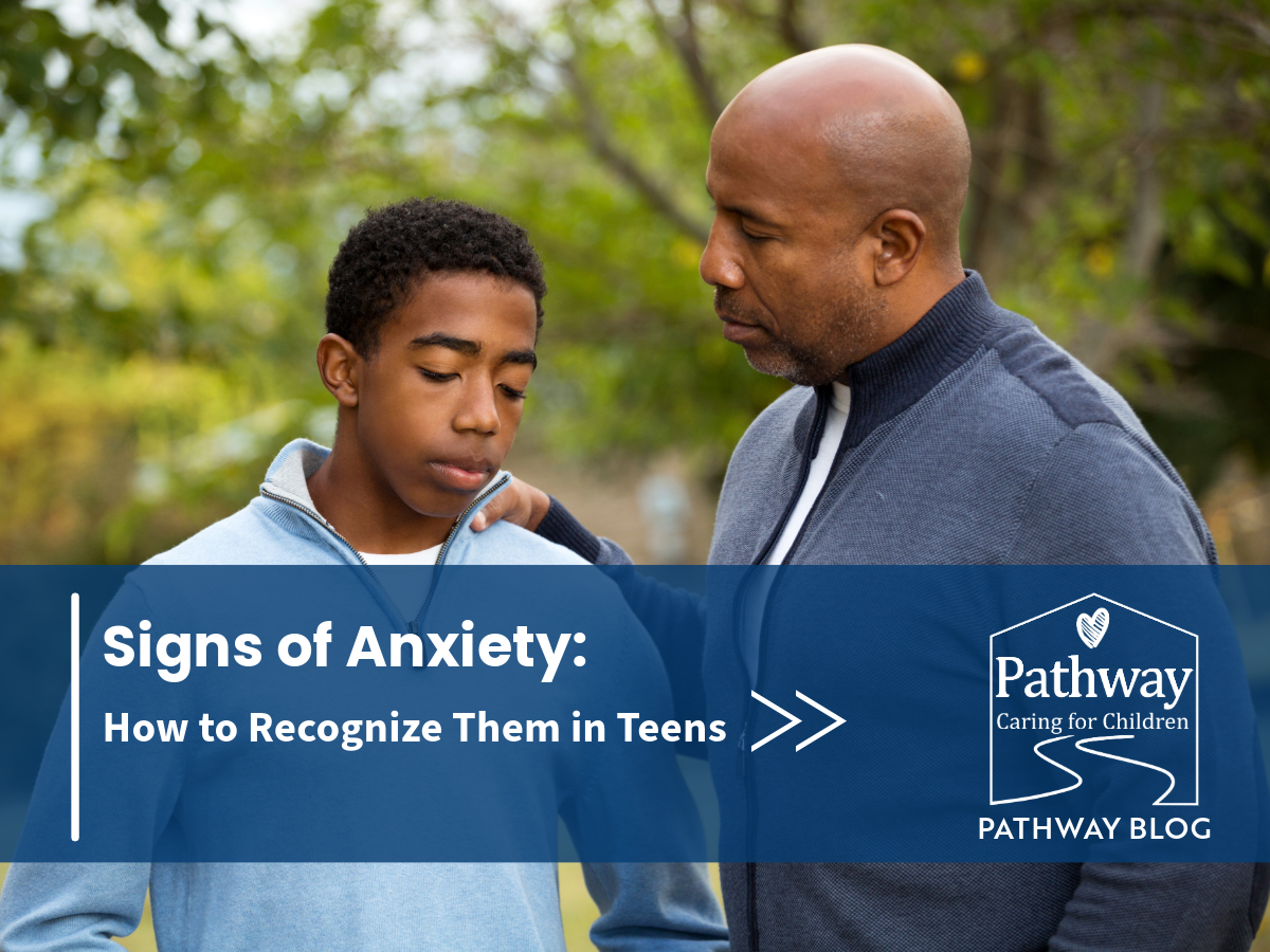 How to Recognize the Signs of Anxiety in Teenagers - Pathway Caring for ...