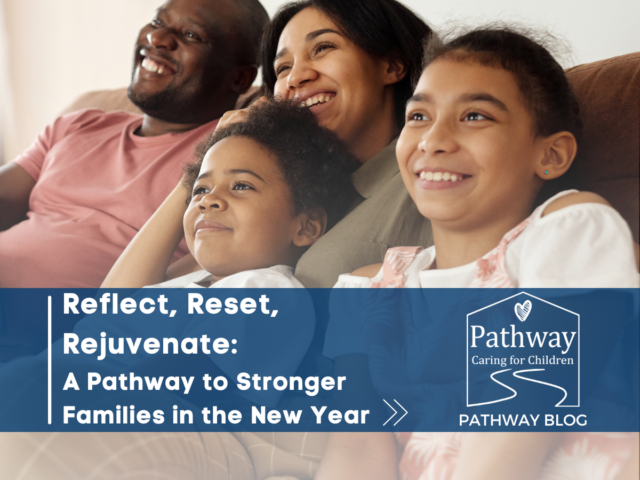 Reflect, Reset, Rejuvenate: A Pathway to Stronger Families in the New Year